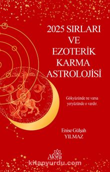 2025 Sırları ve Ezoterik Karma Astrolojisi