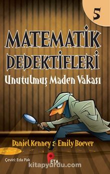 Matematik Dedektifleri 5 : Unutulmuş Maden Vakası