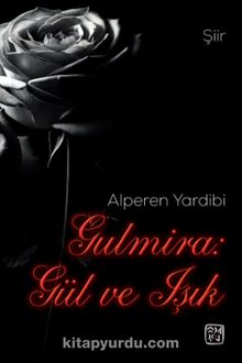 Gulmira: Gül ve Işık