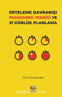 Erteleme Davranışı Pomodoro  Tekniği ve 21 Günlük Planlama