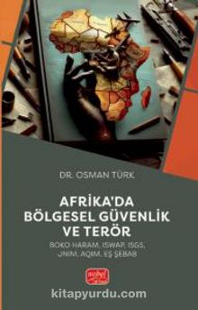 Afrika’da Bölgesel Güvenlik ve Terör (Boko Haram, ISWAP, ISGS, JNIM, AQIM, Eş Şebab)