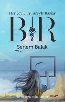 Bir (Herşey Düşünce Gücüyle Başlar)