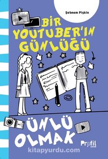 Ünlü Olmak / Bir Youtuber’ın Günlüğü