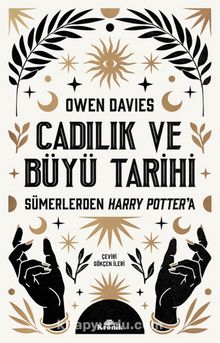 Cadılık ve Büyü Tarihi & Sümerlerden Harry Potter’a