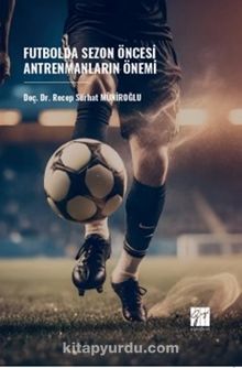 Futbolda Sezon Öncesi Antrenmanların Önemi