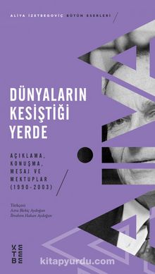 Dünyaların Kesiştiği Yerde & Açıklama, Konuşma, Mesaj ve Mektuplar (1990-2003)