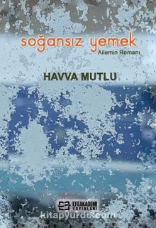 Soğansız Yemek & Ailemin Romanı