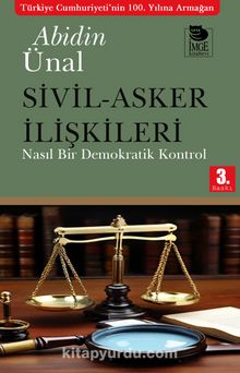 Sivil - Asker İlişkileri & Nasıl Bir Demokratik Kontrol