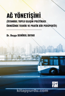 Ağ Yönetişimi (İstanbul Toplu Ulaşım Politikası Örneğinde Teorik Ve Pratik Bir Perspektif)