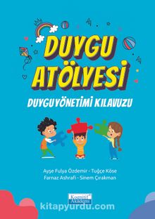 Duygu Atölyesi & Duygu Yönetimi Kılavuzu