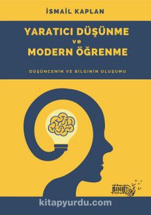 Yaratıcı Düşünme ve Modern Öğrenme & Düşüncenin ve Bilginin Oluşumu