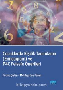 Çocuklarda Kişilik Tanımlama - Enneagram ve P4c Felsefe Önerileri