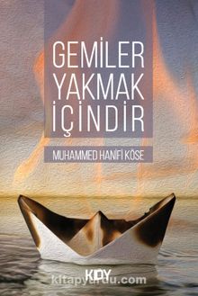 Gemiler Yakmak İçindir